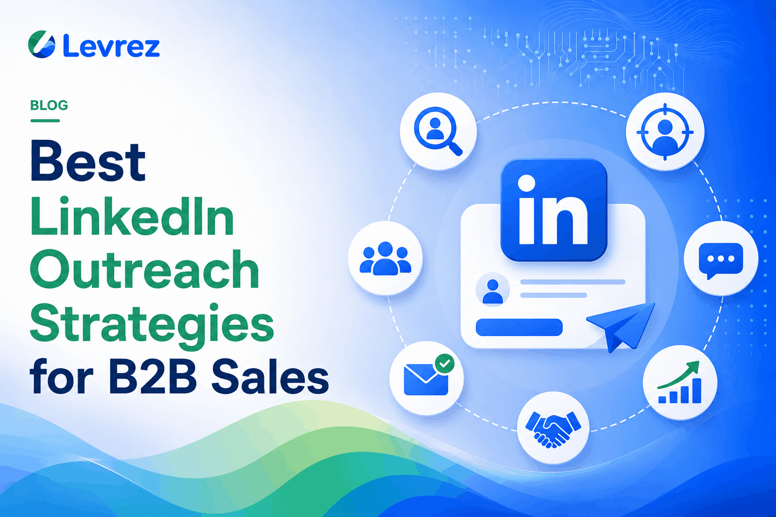 Best LinkedIn Outreach Strategies for B2B Sales