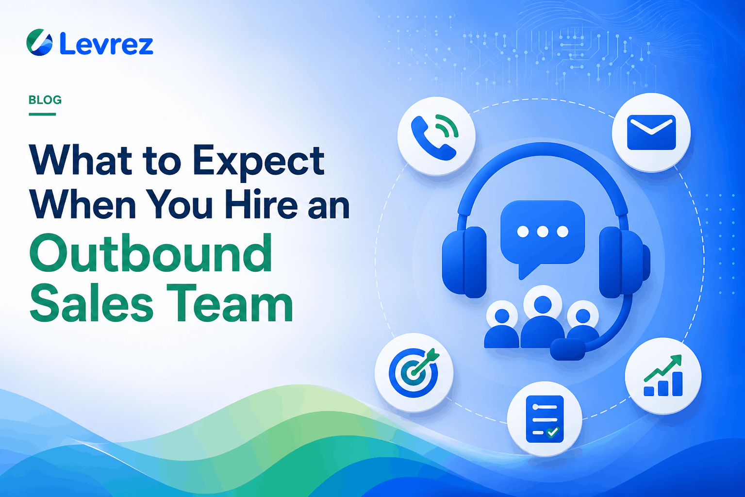 What to Expect When You Hire an Outbound Sales Team